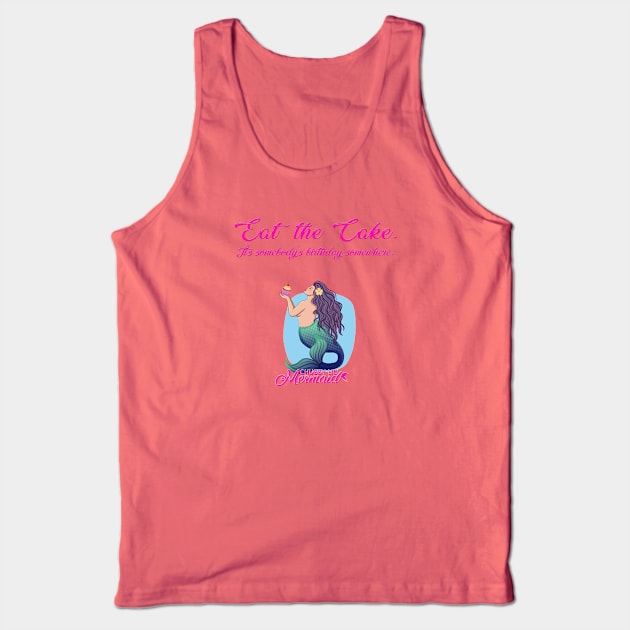 Let them eat cake! Tank Top by Chubby Lil Mermaid Bakery